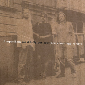 [Houpací koně] Konske sily 1991-2007 (dema, bootlegy, rarity)